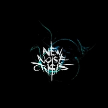 NEW NOISE CRISIS